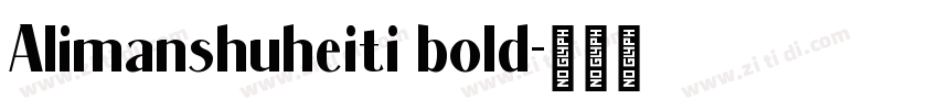 Alimanshuheiti bold字体转换